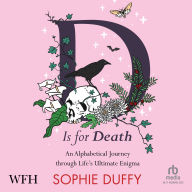 D is for Death: An Alphabetical Journey Through Life's Ultimate Enigma