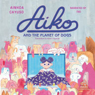 Aiko and the Planet of Dogs