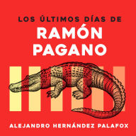 Los últimos días de Ramón Pagano