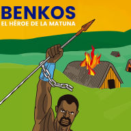 BENKOS. El Héroe de la Matuna