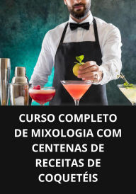 Curso completo de mixologia com centenas de receitas de coquetéis