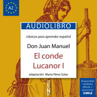 El conde Lucanor I: Clásicos para aprender español nivel A2 (Abridged)