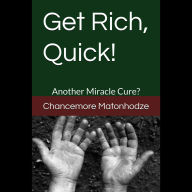 Get Rich, Quick!: Another Miracle Cure?