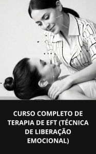 Curso completo de terapia de eft (técnica de liberação emocional)