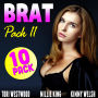 Brat Pack 11: Erotica 10-Pack Naughty Virgin Women Getting Bred Featuring Anal Sex, Lactation, And More!