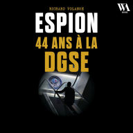 Espion 44 ans à la DGSE