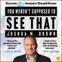 You Weren't Supposed To See That: Secrets Every Investor Should Know