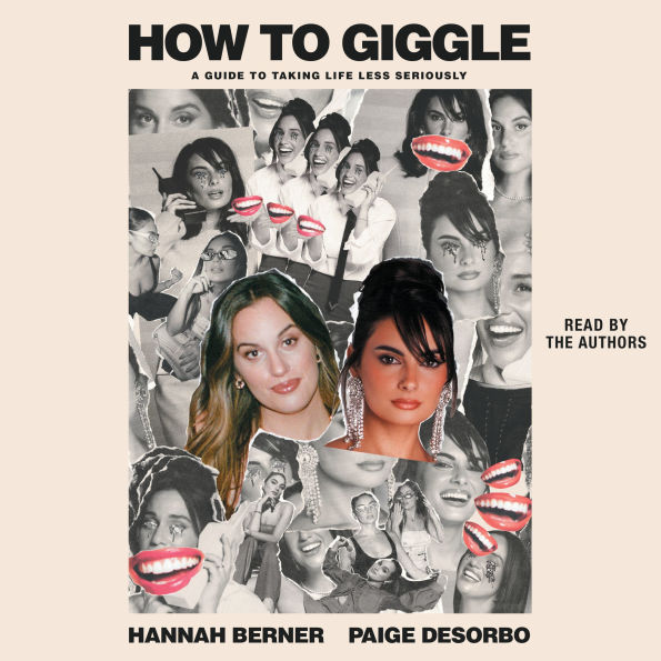 How to Giggle: A Guide to Taking Life Less Seriously