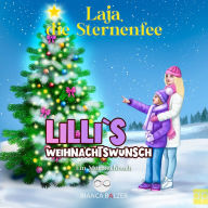 Lilli`s Weihnachtswunsch: Mutmachbuch