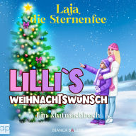 Lilli`s Weihnachtswunsch: Mutmachbuch
