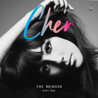 Cher: The Memoir, Part One