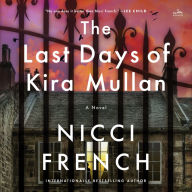 The Last Days of Kira Mullan: A Novel
