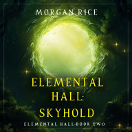 Skyhold (Elemental Hall-Book Two): Digitally narrated using a synthesized voice