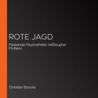 Rote Jagd: Packender Psychothriller mit¿tougher Profilerin