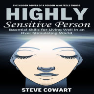 Highly Sensitive Person: Your Blueprint for Self-discovery, Self-acceptance (Building Social Relationships and Emotional Intelligence as a Hsp)