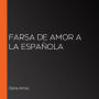 Farsa de amor a la española