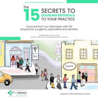 15 SECRETS TO DOUBLING REFERRALS TO YOUR PRACTICE, THE