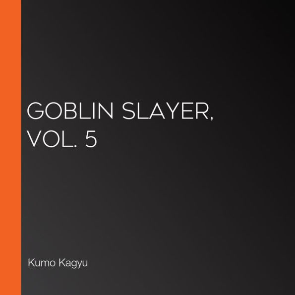 Goblin Slayer, Vol. 5