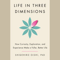 Life in Three Dimensions: How Happiness, Meaning, and Richness Make a Good Life