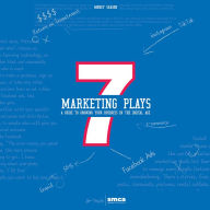 7 Marketing Plays: A Guide to Growing Your Business in the Digital Age (Abridged)