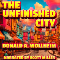 The Unfinished City