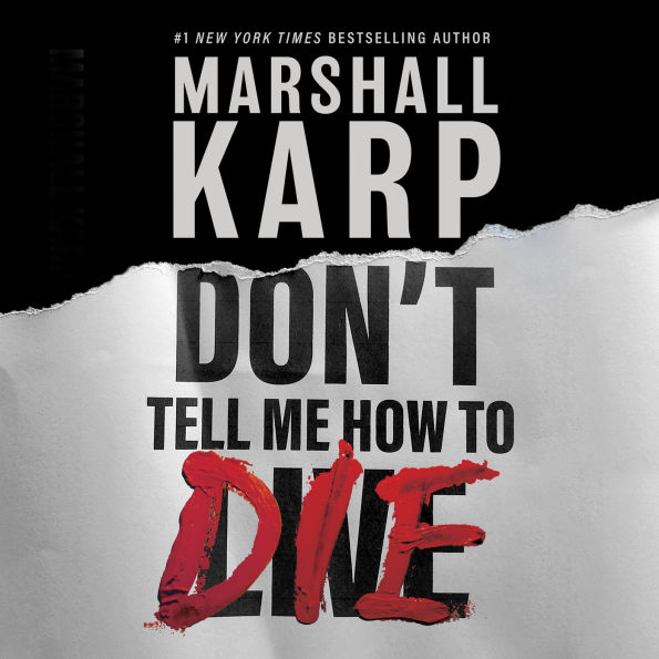 Don't Tell Me How to Die: A Novel