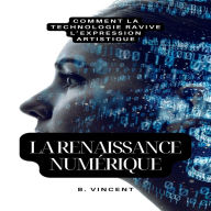 La renaissance numérique: Comment la technologie ravive l'expression artistique