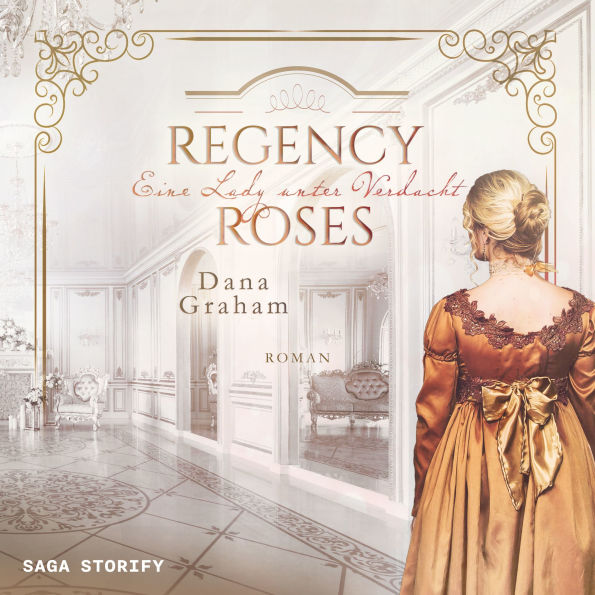 Regency Roses. Eine Lady unter Verdacht