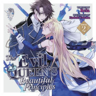 The Evil Queen's Beautiful Principles (Light Novel) Vol. 2