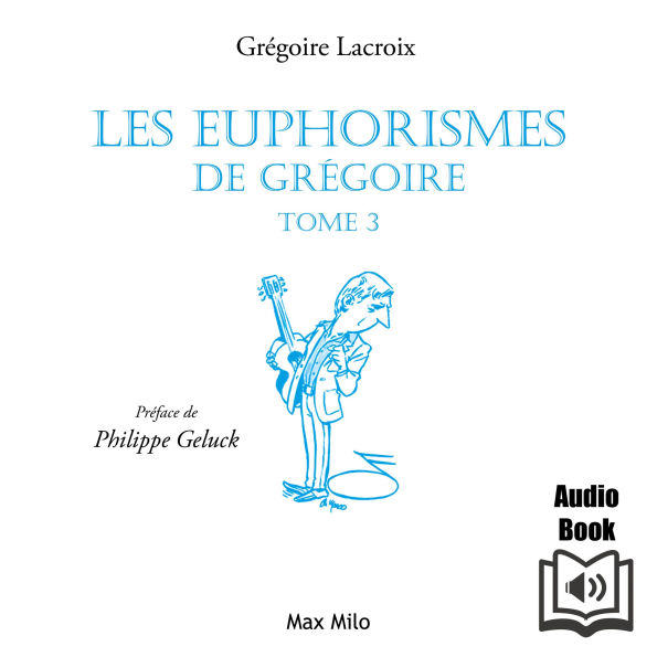 Les euphorismes de Grégoire (Tome 3)