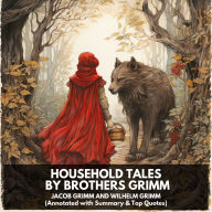 Household Tales by Brothers Grimm (Unabridged)
