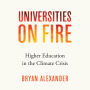 Universities on Fire: Higher Education in the Climate Crisis (Abridged)