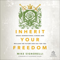 Inherit Your Freedom: Break Generational Curses and Reclaim the Future God Has for You