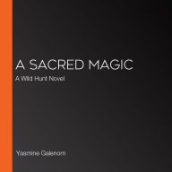 A Sacred Magic: A Wild Hunt Novel