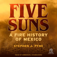 Five Suns: A Fire History of Mexico