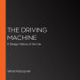 The Driving Machine: A Design History of the Car