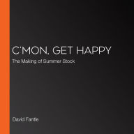 C'mon, Get Happy: The Making of Summer Stock