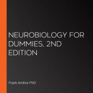 Neurobiology For Dummies, 2nd Edition