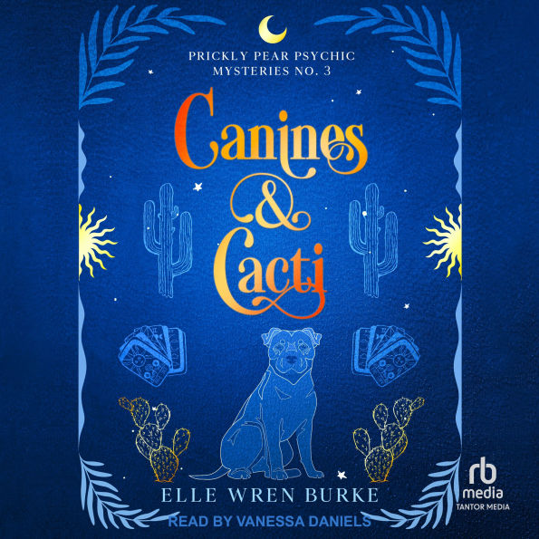 Canines & Cacti: A Paranormal Cozy Mystery