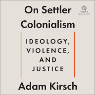 On Settler Colonialism: Ideology, Violence, and Justice