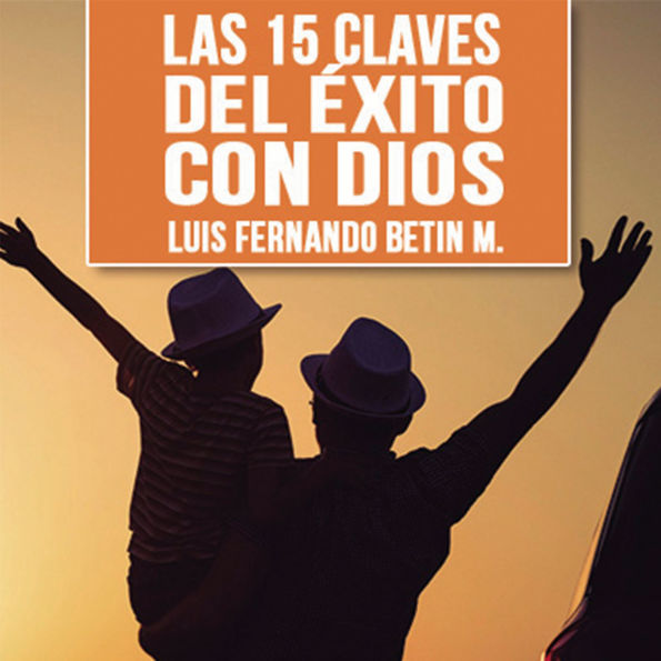 Las 15 claves del éxito con Dios