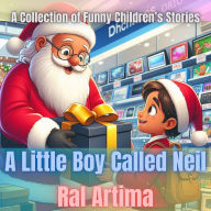 A Little Boy Called Neil: A Collection of Funny Children's Stories