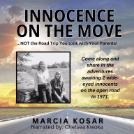 Innocence on the Move: ...NOT the Road Trip you took with your Parents!