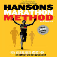 Hansons Marathon Method: Run Your Fastest Marathon the Hansons Way