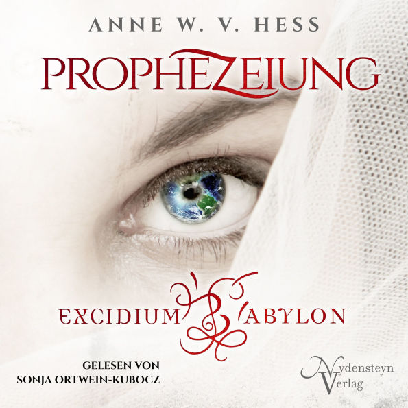 Prophezeiung - Excidium Babylon: Die Macht der Prophezeiung