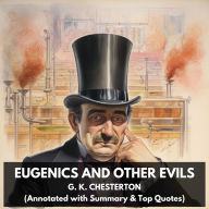 Eugenics and Other Evils (Unabridged)