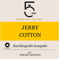 Jerry Cotton: Kurzbiografie kompakt: 5 Minuten: Schneller hören - mehr wissen!