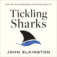 Tickling Sharks: How We Sold Business on Sustainability