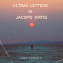 Ultime lettere di Jacopo Ortis