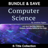 Computer Science: Learn about Algorithms, Cybersecurity, Databases, Operating Systems, and Web Design